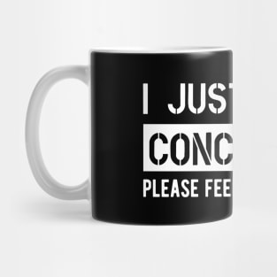 Concussion - I just got a concussion Please feel sorry for me Mug